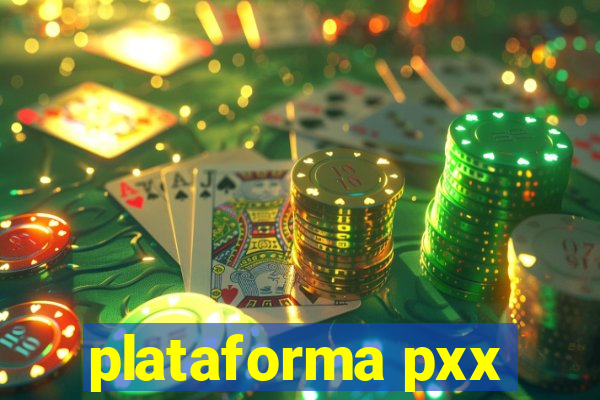 plataforma pxx